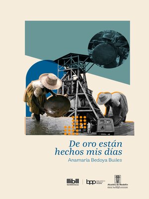 cover image of De oro están hechos mis días